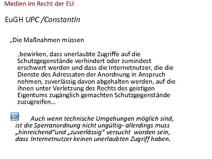 Eu. GH UPC /Constantin „Die Maßnahmen müssen „bewirken, dass unerlaubte Zugriffe auf die Schutzgegenstände