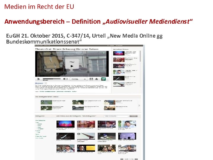 Anwendungsbereich – Definition „Audiovisueller Medienst“ Eu. GH 21. Oktober 2015, C-347/14, Urteil „New Media