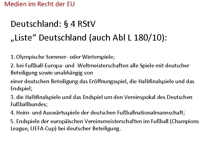 Deutschland: § 4 RSt. V „Liste“ Deutschland (auch Abl L 180/10): 1. Olympische Sommer-
