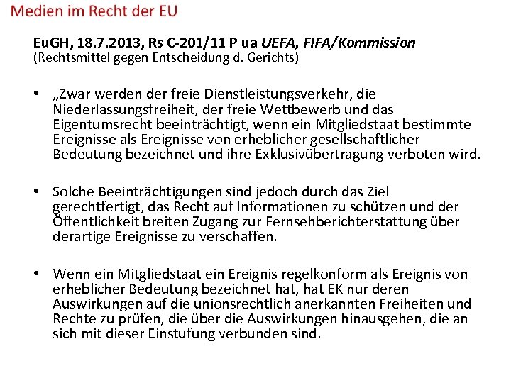 Eu. GH, 18. 7. 2013, Rs C-201/11 P ua UEFA, FIFA/Kommission (Rechtsmittel gegen Entscheidung