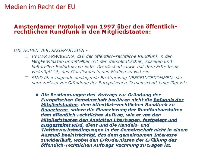 Amsterdamer Protokoll von 1997 über den öffentlichrechtlichen Rundfunk in den Mitgliedstaaten: DIE HOHEN VERTRAGSPARTEIEN