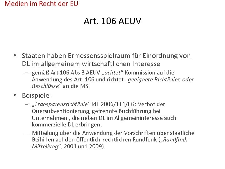 Art. 106 AEUV • Staaten haben Ermessensspielraum für Einordnung von DL im allgemeinem wirtschaftlichen