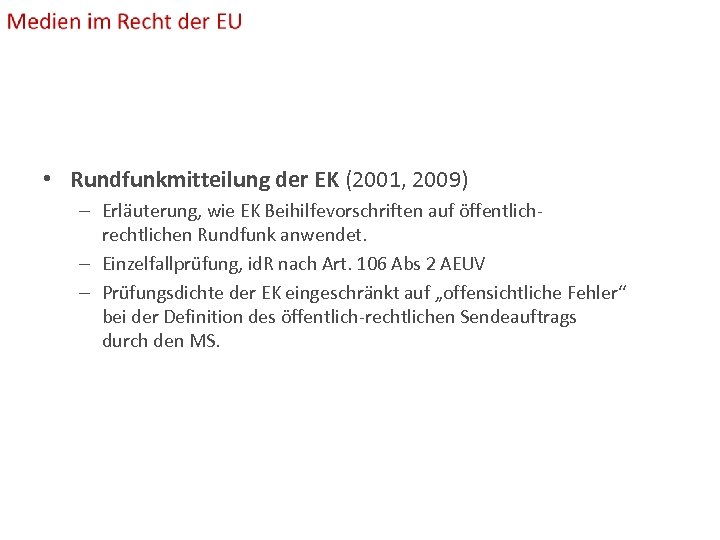  • Rundfunkmitteilung der EK (2001, 2009) – Erläuterung, wie EK Beihilfevorschriften auf öffentlichrechtlichen