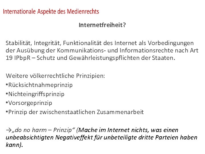 Internetfreiheit? Stabilität, Integrität, Funktionalität des Internet als Vorbedingungen der Ausübung der Kommunikations- und Informationsrechte