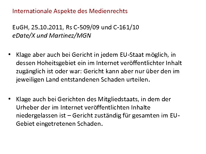 Internationale Aspekte des Medienrechts Eu. GH, 25. 10. 2011, Rs C-509/09 und C-161/10 e.