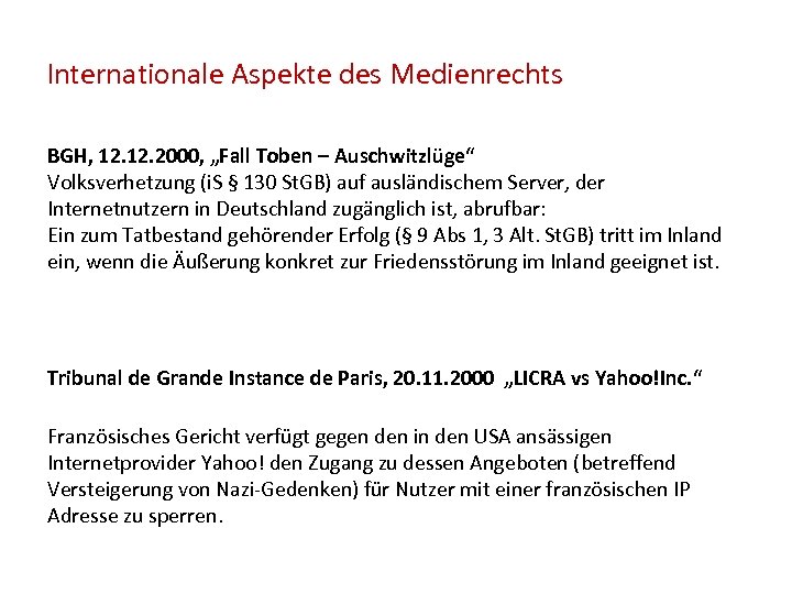 Internationale Aspekte des Medienrechts BGH, 12. 2000, „Fall Toben – Auschwitzlüge“ Volksverhetzung (i. S