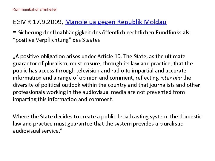 Kommunikationsfreiheiten EGMR 17. 9. 2009, Manole ua gegen Republik Moldau = Sicherung der Unabhängigkeit