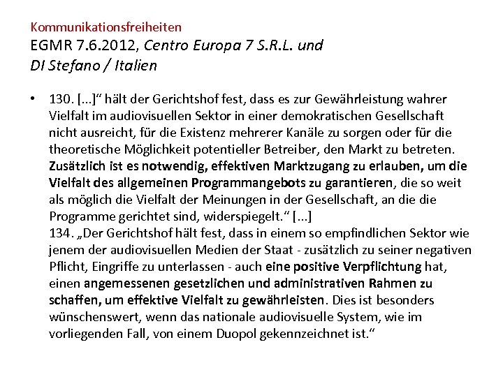 Kommunikationsfreiheiten EGMR 7. 6. 2012, Centro Europa 7 S. R. L. und DI Stefano