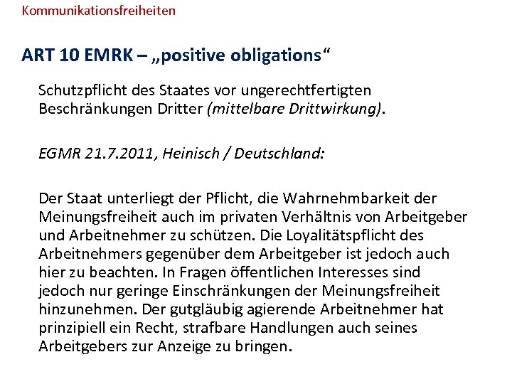 Kommunikationsfreiheiten ART 10 EMRK – „positive obligations“ Schutzpflicht des Staates vor ungerechtfertigten Beschränkungen Dritter