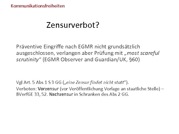 Kommunikationsfreiheiten Zensurverbot? Präventive Eingriffe nach EGMR nicht grundsätzlich ausgeschlossen, verlangen aber Prüfung mit „most