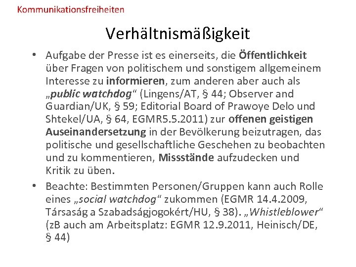 Verhältnismäßigkeit • Aufgabe der Presse ist es einerseits, die Öffentlichkeit über Fragen von politischem