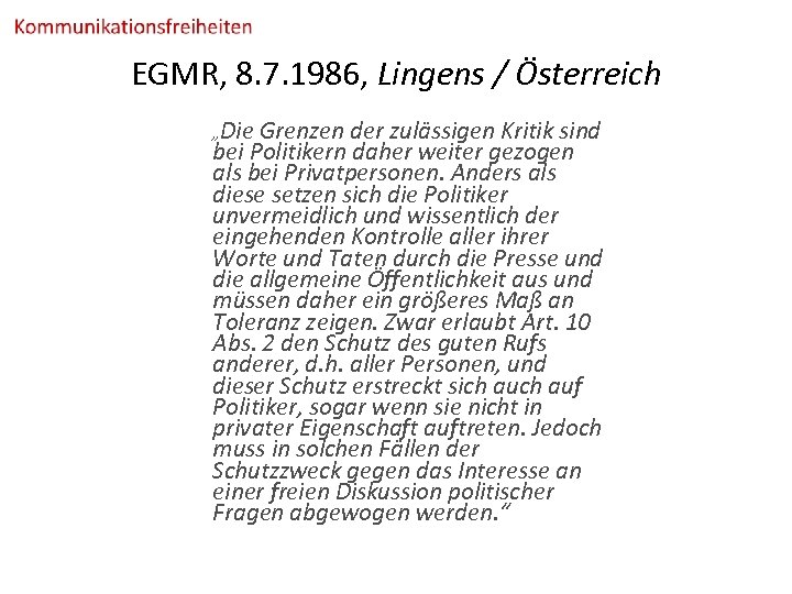 EGMR, 8. 7. 1986, Lingens / Österreich „Die Grenzen der zulässigen Kritik sind bei
