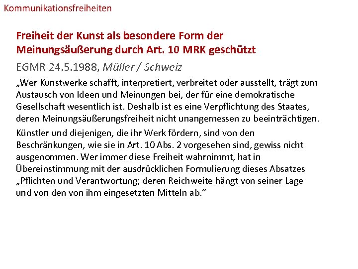 Freiheit der Kunst als besondere Form der Meinungsäußerung durch Art. 10 MRK geschützt EGMR