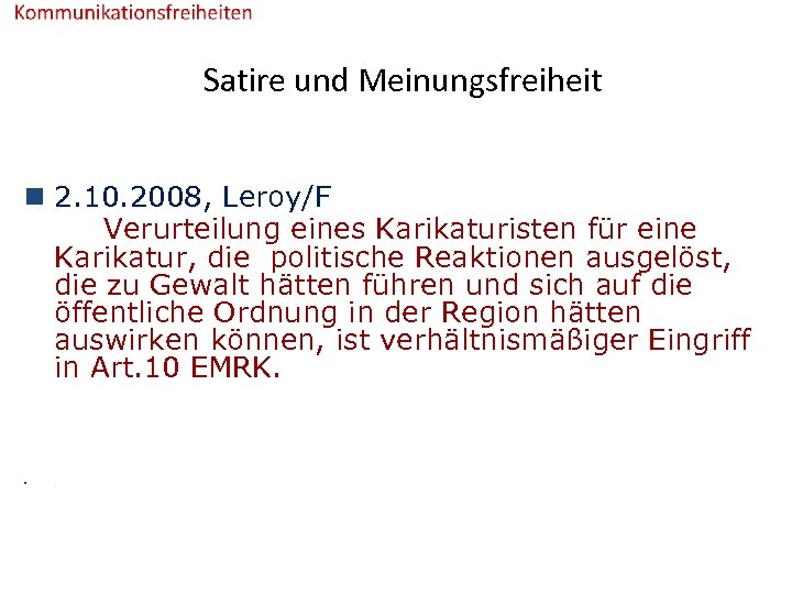 Satire und Meinungsfreiheit n 2. 10. 2008, Leroy/F Verurteilung eines Karikaturisten für eine Karikatur,