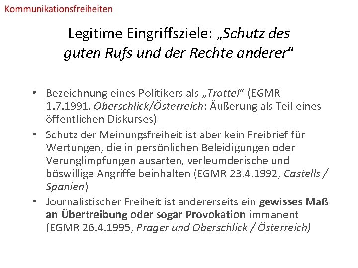 Legitime Eingriffsziele: „Schutz des guten Rufs und der Rechte anderer“ • Bezeichnung eines Politikers