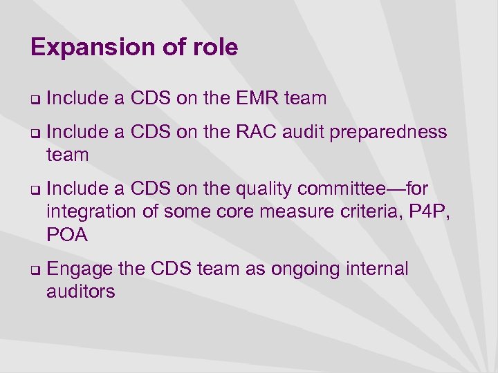 Expansion of role q q Include a CDS on the EMR team Include a
