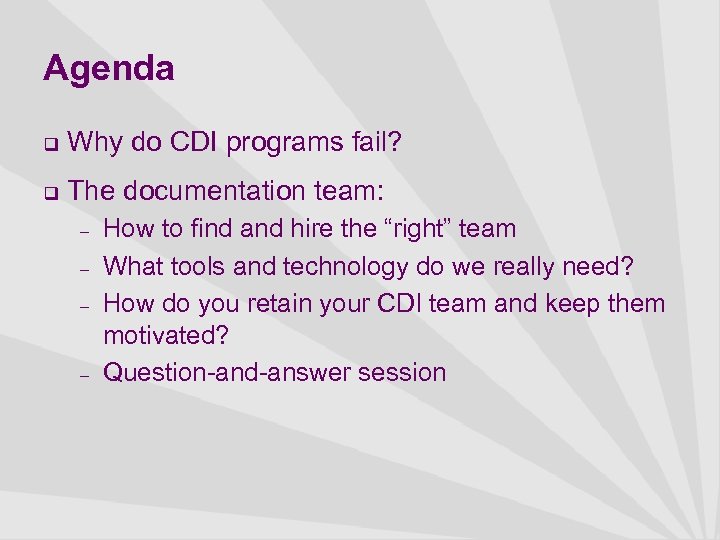 Agenda q Why do CDI programs fail? q The documentation team: – – How