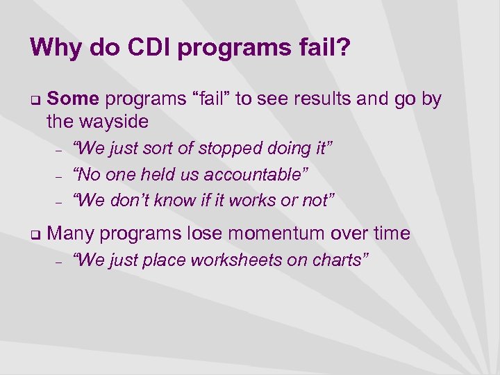Why do CDI programs fail? q Some programs “fail” to see results and go