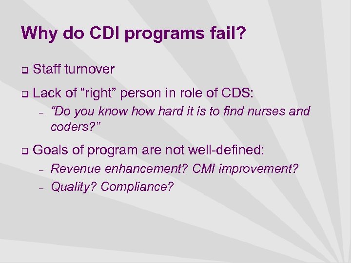 Why do CDI programs fail? q Staff turnover q Lack of “right” person in