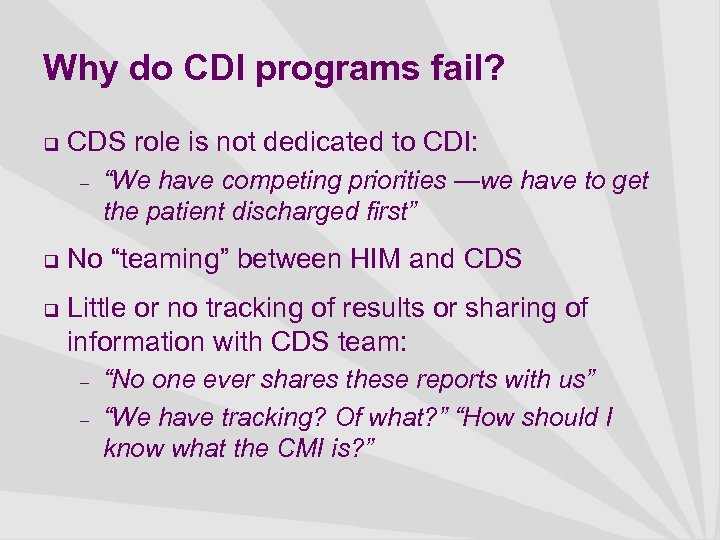 Why do CDI programs fail? q CDS role is not dedicated to CDI: –