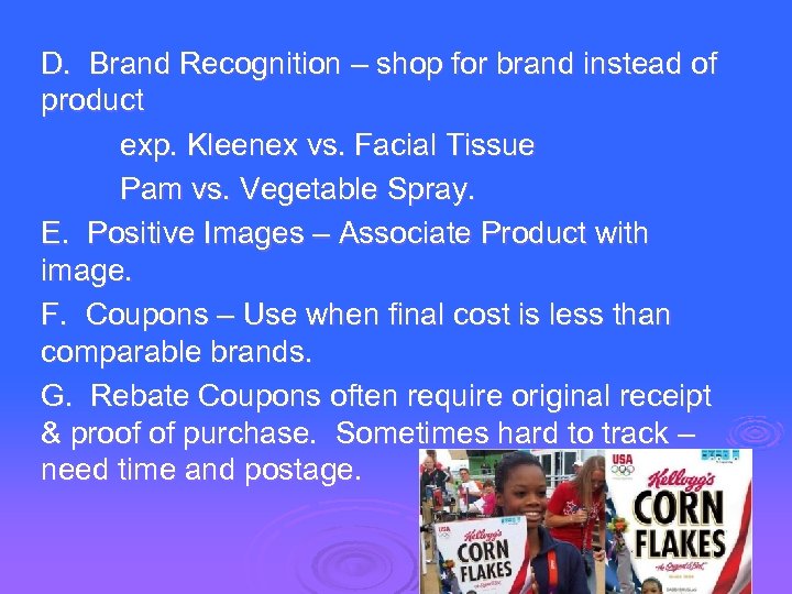 D. Brand Recognition – shop for brand instead of product exp. Kleenex vs. Facial