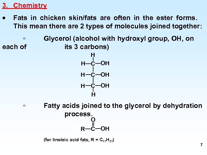 3. Chemistry · Fats in chicken skin/fats are often in the ester forms. This