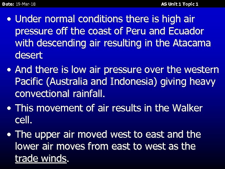 Date: 19 -Mar-18 AS Unit 1 Topic 1 • Under normal conditions there is