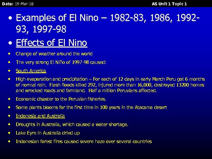 Date: 19 -Mar-18 AS Unit 1 Topic 1 • Examples of El Nino –