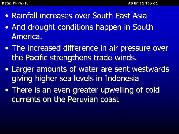 Date: 19 -Mar-18 AS Unit 1 Topic 1 • Rainfall increases over South East