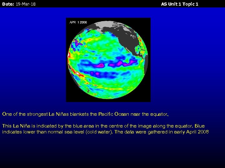 Date: 19 -Mar-18 AS Unit 1 Topic 1 One of the strongest La Niñas