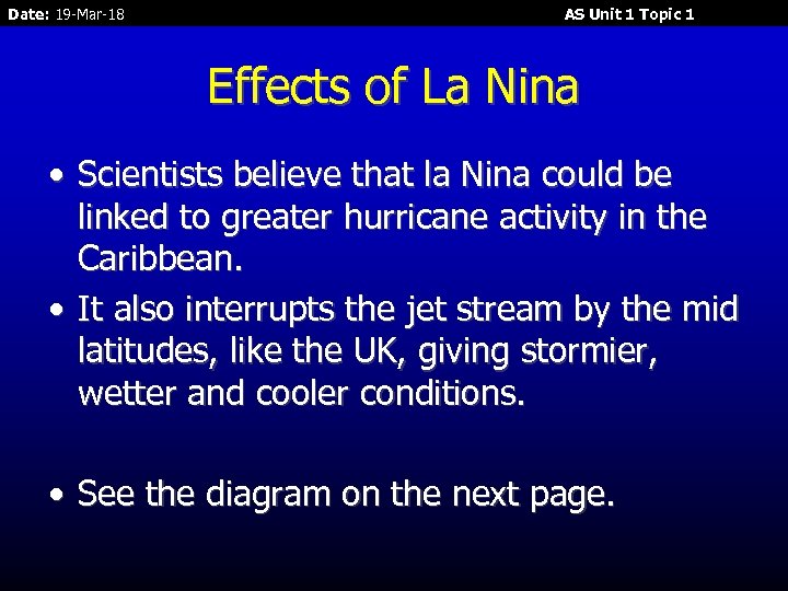 Date: 19 -Mar-18 AS Unit 1 Topic 1 Effects of La Nina • Scientists