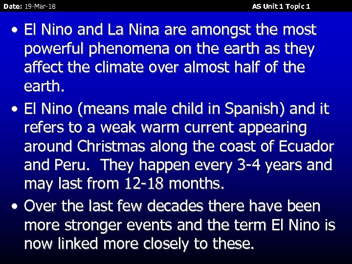 Date: 19 -Mar-18 AS Unit 1 Topic 1 • El Nino and La Nina