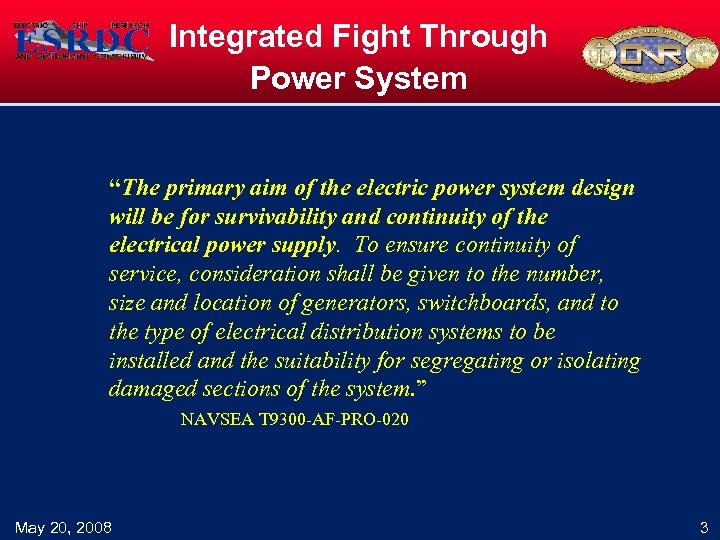 Integrated Fight Through Power System “The primary aim of the electric power system design