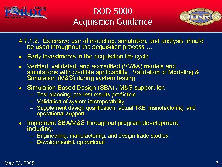 DOD 5000 Acquisition Guidance 4. 7. 1. 2. Extensive use of modeling, simulation, and