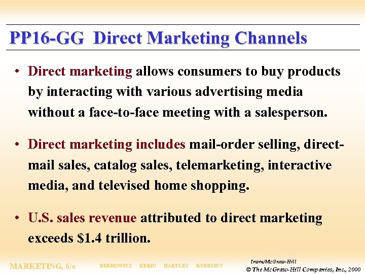 PP 16 -GG Direct Marketing Channels • Direct marketing allows consumers to buy products