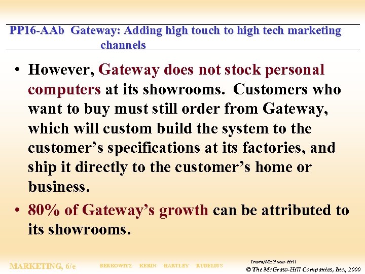 PP 16 -AAb Gateway: Adding high touch to high tech marketing channels • However,