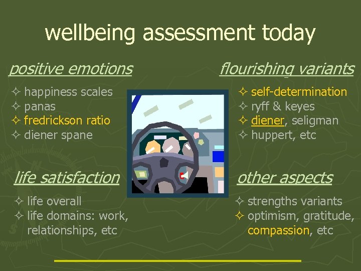 wellbeing assessment today positive emotions flourishing variants ² happiness scales ² panas ² fredrickson