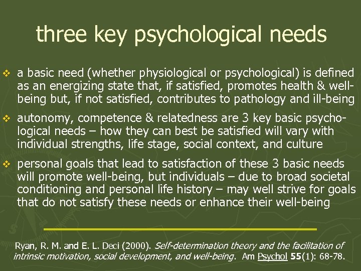 three key psychological needs v a basic need (whether physiological or psychological) is defined