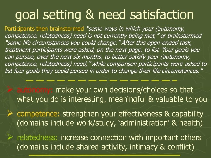 goal setting & need satisfaction Participants then brainstormed “some ways in which your (autonomy,