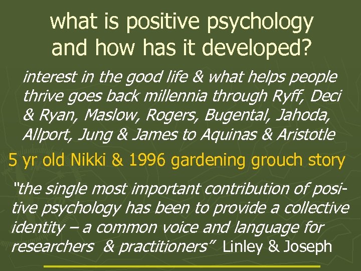 what is positive psychology and how has it developed? interest in the good life