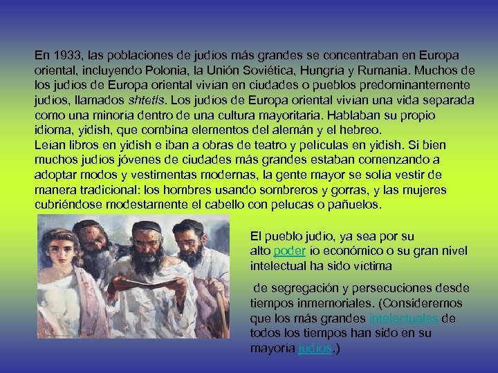 En 1933, las poblaciones de judíos más grandes se concentraban en Europa oriental, incluyendo