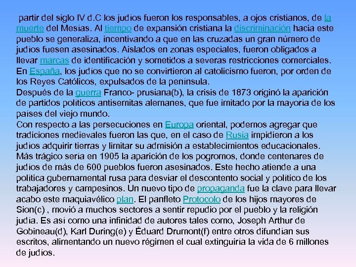  partir del siglo IV d. C los judíos fueron los responsables, a ojos
