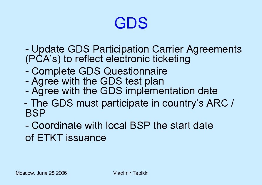 GDS - Update GDS Participation Carrier Agreements (PCA’s) to reflect electronic ticketing - Complete
