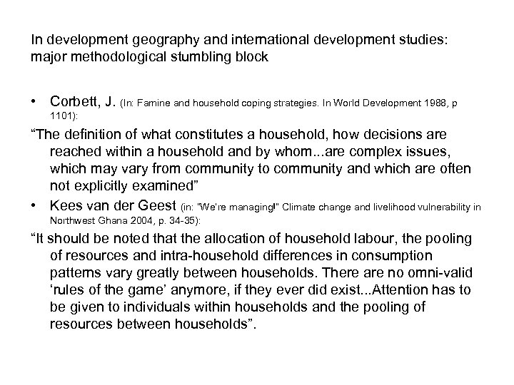 In development geography and international development studies: major methodological stumbling block • Corbett, J.