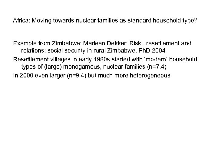 Africa: Moving towards nuclear families as standard household type? Example from Zimbabwe: Marleen Dekker: