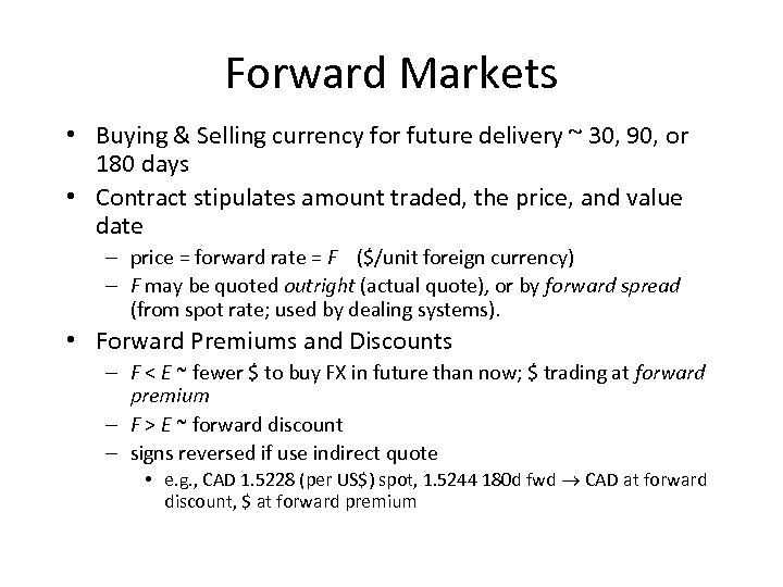 Forward Markets • Buying & Selling currency for future delivery ~ 30, 90, or