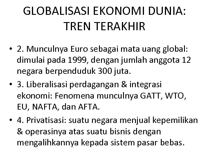 GLOBALISASI EKONOMI DUNIA: TREN TERAKHIR • 2. Munculnya Euro sebagai mata uang global: dimulai