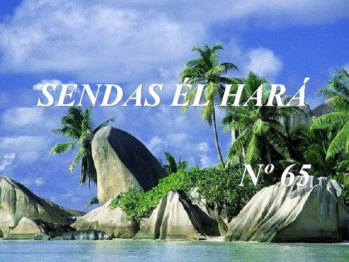 SENDAS ÉL HARÁ Nº 65 