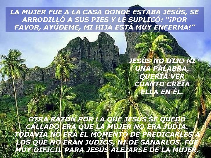 LA MUJER FUE A LA CASA DONDE ESTABA JESÚS, SE ARRODILLÓ A SUS PIES