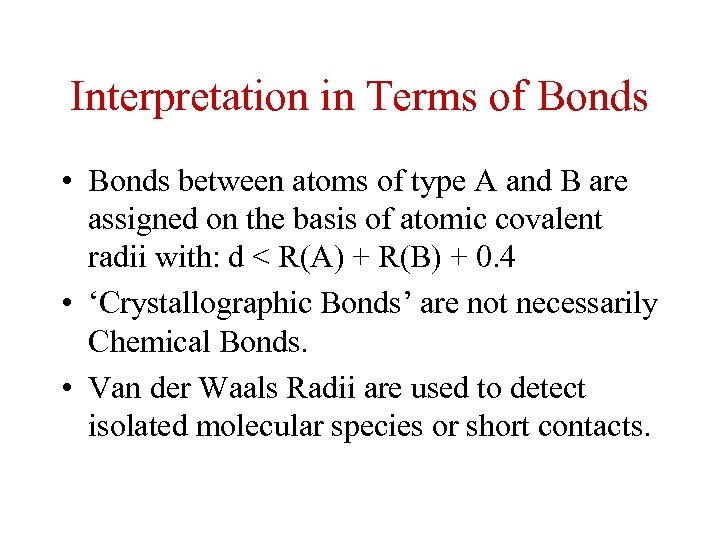 Interpretation in Terms of Bonds • Bonds between atoms of type A and B